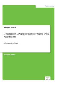 Decimation Lowpass Filters for Sigma-Delta Modulators