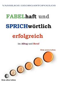 Fabelhaft und sprichwörtlich erfolgreich im Alltag und Beruf