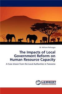 Impacts of Local Government Reform on Human Resource Capacity