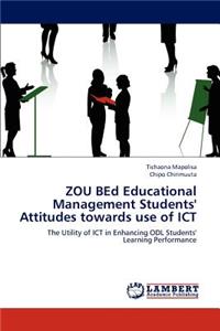 Zou Bed Educational Management Students' Attitudes Towards Use of Ict