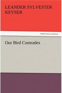 Our Bird Comrades