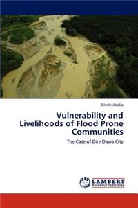 Vulnerability and Livelihoods of Flood Prone Communities