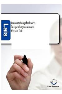 Veranstaltungsfachwirt - Das prüfungsrelevante Wissen