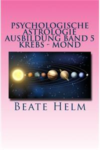 Psychologische Astrologie - Ausbildung Band 5 - Krebs - Mond