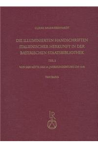Die Illuminierten Handschriften Italienischer Herkunft in Der Bayerischen Staatsbibliothek