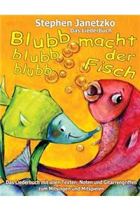 Blubb, blubb, blubb, macht der Fisch - Meine 15 schönsten Lieder für die Kleinsten