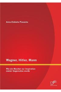 Wagner, Hitler, Mann