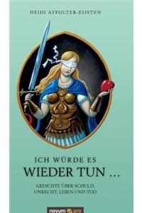 Ich Wurde Es Wieder Tun ...