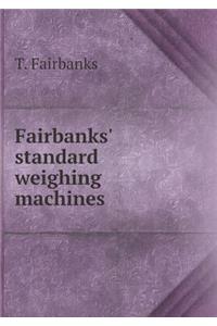 Fairbanks' Standard Weighing Machines