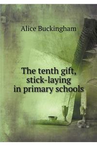 The Tenth Gift, Stick-Laying in Primary Schools