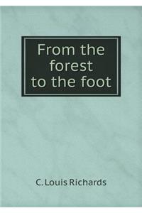 From the Forest to the Foot