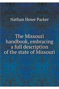 The Missouri handbook, embracing a full description of the state of Missouri