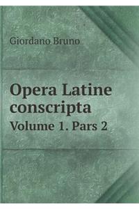 Opera Latine conscripta Volume 1. Pars 2