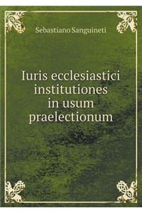 Iuris Ecclesiastici Institutiones in Usum Praelectionum