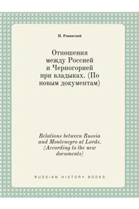 Relations Between Russia and Montenegro at Lords. (According to the New Documents)