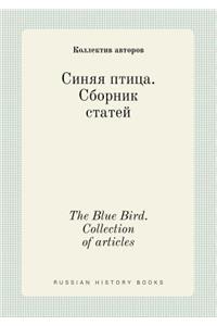 The Blue Bird. Collection of articles