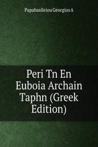 Peri Tn En Euboia Archain Taphn (Greek Edition)