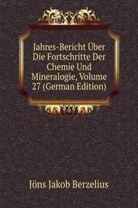Jahres-Bericht Uber Die Fortschritte Der Chemie Und Mineralogie, Volume 27 (German Edition)