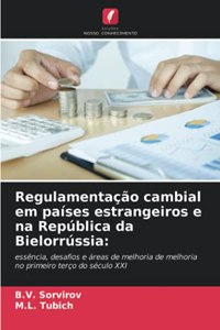 Regulamentação cambial em países estrangeiros e na República da Bielorrússia