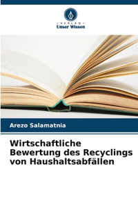 Wirtschaftliche Bewertung des Recyclings von Haushaltsabfällen