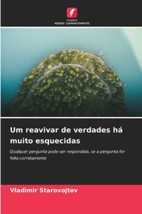 Um reavivar de verdades há muito esquecidas