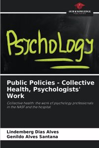 Public Policies - Collective Health, Psychologists' Work