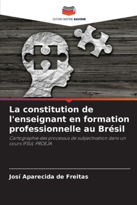 La constitution de l'enseignant en formation professionnelle au Brésil