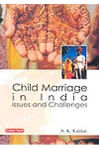 Child Marriage In India: Issue And Challenges