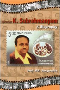 Director K. Subrahmanyam: A Biography