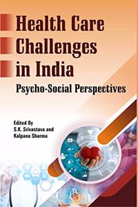 Health Care Challenges in India: Psycho-Social Perspectives