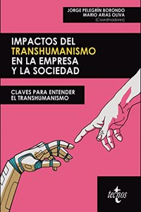 Impactos del transhumanismo en la empresa y la sociedad: Claves para entender el transhumanismo