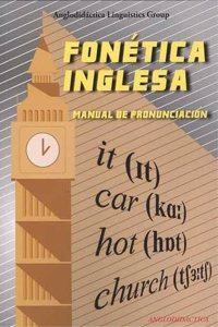 FONETICA INGLESA: MANUAL DE PRONUNCIACION