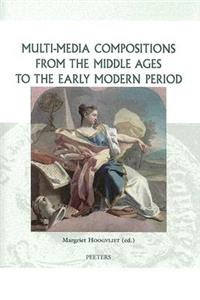 Multi-Media Compositions from the Middle Ages to the Early Modern Period