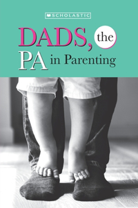 Dads, the PA in Parenting!