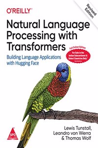 Natural Language Processing With Transformers Building Language Applications With Hugging Face, Revised Colour Edition