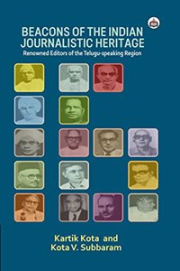 Beacons of the Indian Journalistic Heritage: Renowned Editors of the Telugu-speaking Region