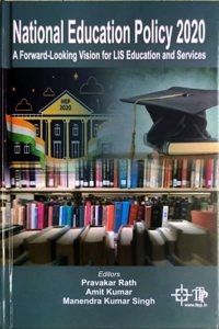 National Education Policy 2020: A Forward-Looking Vision for LIS Education & Services