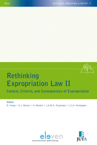 Rethinking Expropriation Law : Context, Criteria, and Consequences of Expropriation