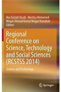 Regional Conference on Science, Technology and Social Sciences (Rcstss 2014)