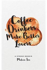 Coffee Drinkers Make Better Lovers