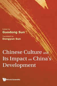 Chinese Culture and Its Impact on China's Development