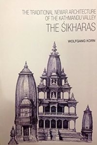 Traditional Newar Architecture of the Kathmandu Valley: The Shikaras