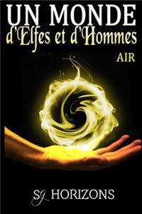 Un monde d'Elfes et d'Hommes 1. AIR