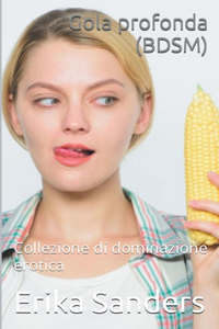 Gola Profonda (Collezione di Dominazione Erotica)