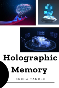 Holographic Memory: Tech Insights: Explore the Future-4