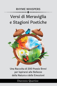 Versi di Meraviglia e Stagioni Poetiche - 2 libri in 1