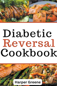 Diabetic Reversal Cookbook