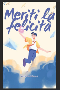 Meriti la felicità