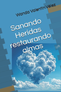 Sanando Heridas restaurando almas
