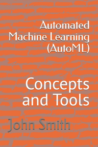 Automated Machine Learning (AutoML)